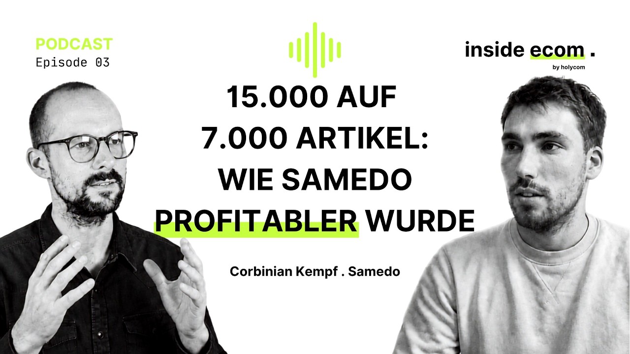 Folge 03 — 15.000 auf 7.000 Artikel: wie Samedo profitabler wurde, mit Corbinian Kempf (Samedo)